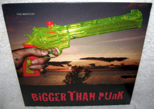 THE BRISTLES "Bigger Than Punk" LP (Noise Of Sweden)